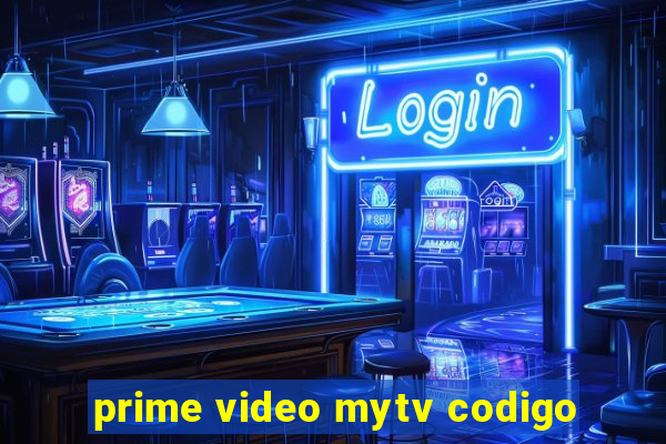 prime video mytv codigo